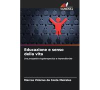Educazione e senso della vita: Una prospettiva logoterapeutica e imprenditoriale