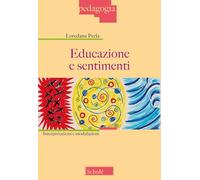 Educazione e sentimenti. Interpretazioni e modulazioni. Nuova ediz. [Paperback]