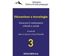 Educazione e tecnologia. Governare il cambiamento culturale e sociale