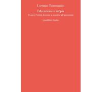 Educazione e utopia. Franco Fortini docente a scuola e all'università