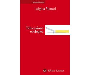 Educazione ecologica [Paperback] Mortari, Luigina