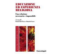 Educazione ed esperienza religiosa. Una relazione necessaria e impossibile