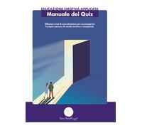 Educazione Emotiva Applicata - emozioni in campo: Manuale del Quiz