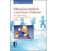 Educazione familiare e servizi per l'infanzia-Education familiale et services pour l'enfance. XIII congresso. (Firenze, 17-19 novembre 2010)