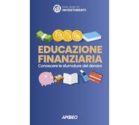 Educazione finanziaria. Conoscere le sfumature del denaro