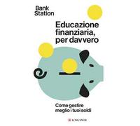 Educazione finanziaria, per davvero. Come gestire meglio i tuoi soldi