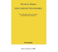 Educazione finanziaria. Uno strumento per cittadini, risparmiatori e mercati