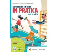 Educazione fisica in pratica per la vita. Per la Scuola media. Con e-book. Con espansione online