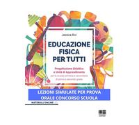 Libri Rivi Jessica - Educazione Fisica Per Tutti. Progettazione Didattica E Unit
