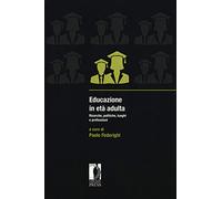 Educazione in età adulta. Ricerche, politiche, luoghi e professioni