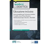 Educazione inclusiva - Nuove prospettive per l’inclusione scolastica: Il modello unico di Piano Educativo Individualizzato dopo il Decreto n. 182/2020