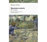 Educazione motoria (0-11 anni). Riferimenti scientifici e normativi, percorsi ed
