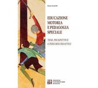 Educazione motoria e pedagogia speciale. Temi, prospettive e percorsi didattici