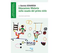 Educazione Motoria nella Scuola del Primo Ciclo - [Liberodiscrivere]