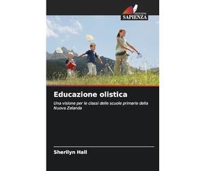 Educazione olistica: Una visione per le classi delle scuole primarie della Nuova Zelanda
