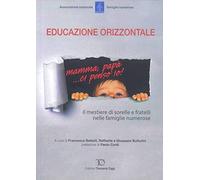 Educazione orizzontale. Il mestiere di sorelle e fratelli nelle famiglie numerose