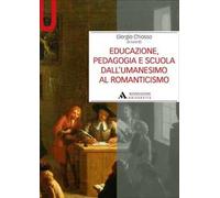 Educazione, pedagogia e scuola dall'Umanesimo al Romanticismo