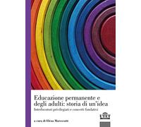 Educazione permanente e degli adulti: storia di un'idea. Interlocutori privilegiati e concetti fondativi