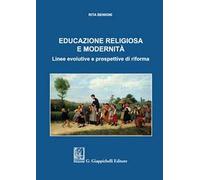 Educazione religiosa e modernità. Linee evolutive e prospettive di riforma