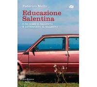 Educazione salentina. O di come il Salento è diventato il Salento