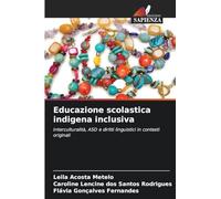 Educazione scolastica indigena inclusiva: Interculturalità, ASD e diritti linguistici in contesti originali