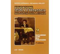 Educazione scuola e pedagogia nei solchi della storia. Vol. 2: Dall'Illuminismo