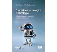 Educazione tecnologica e psicologia. Come cambiano e si sviluppano i nostri comportamenti