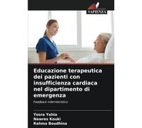 Educazione terapeutica dei pazienti con insufficienza cardiaca nel dipartimento di emergenza: Feedback infermieristico