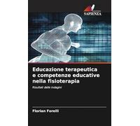 Educazione terapeutica e competenze educative nella fisioterapia: Risultati delle indagini