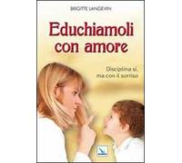 Educhiamoli con amore. Disciplina sì, ma con il sorriso