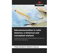 Educommunication in Latin America: a historical and conceptual analysis: Comparison between Ismar Soares and Kaplún's conceptions of the term and its applications