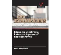 Edukacja w zakresie katastrof i gotowo¿¿ spo¿ecze¿stwa