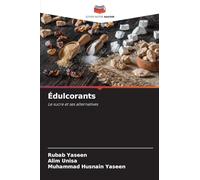 Édulcorants: Le sucre et ses alternatives
