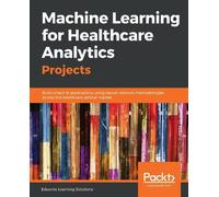 Eduonix Learning Solu Machine Learning for Healthcare Analytics Pro (Tascabile)