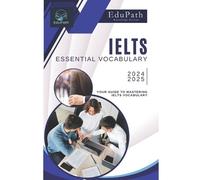 Edupath Essential Vocabulary for the IELTS 2024 - 2025 (Tascabile) Ielts Prep