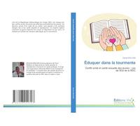 Éduquer dans la tourmente: Conflit armé et santé sexuelle des jeunes : cas de l'Est de la RDC