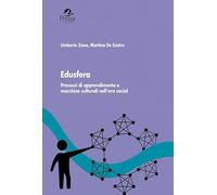 Edusfera. Processi di apprendimento e macchine culturali nell’era social