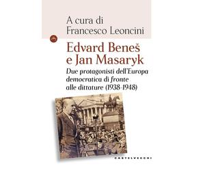 Edvard Bene e Jan Masaryk. Due protagonisti dell’Europa democratica di fronte al