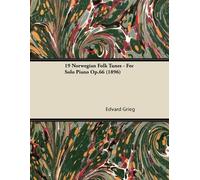 Edvard Grieg 19 Norwegian Folk Tunes - For Solo Piano Op.66 (1896) (Tascabile)