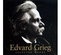 Edvard Grieg - Edvard Grieg (Composor) - Edvard Grieg : Selected Works