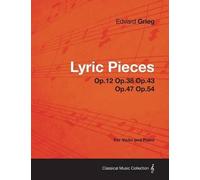 Edvard Grieg Lyric Pieces Op.12 Op.38 Op.43 Op.47 Op.54 - For Violin (Tascabile)