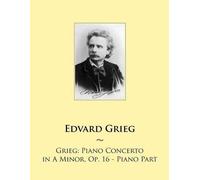 Grieg: Piano Concerto in A Minor, Op. 16 - Piano Part: Volume 71