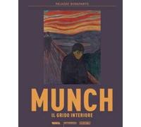 Edvard Munch. Il grido interiore. Catalogo della mostra. Ediz. illustrata