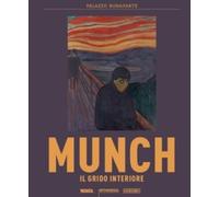 EDVARD MUNCH. IL GRIDO INTERIORE - BERMAN P. G. (Curatore), MAZZUCCO MELANIA