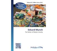 Edvard Munch: The Painter of Modern Anxiety