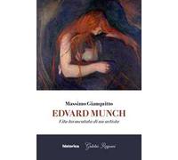 Edvard Munch. Vita tormentata di un artista