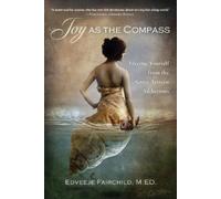 Joy as the Compass: Freeing Yourself from the Seven Activist Addictions