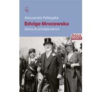 Edvige Mrozowska. Storia di un'esploratrice