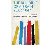 Edw H Clarke The Building of a Brain (Copertina rigida)