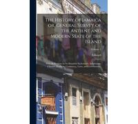 Edward 1734-181 The History of Jamaica or, General Survey of (Copertina rigida)